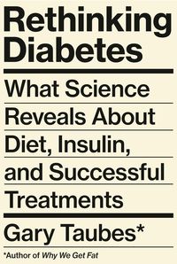 Produktbild: Taubes, G: Rethinking Diabetes