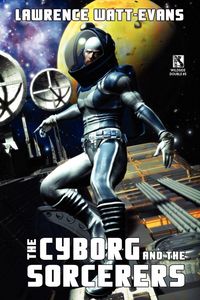 Produktbild: The Cyborg and the Sorcerers/The Wizard and the War Machine (Wildside Double #5)