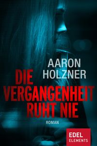 Produktbild: Die Vergangenheit ruht nie
