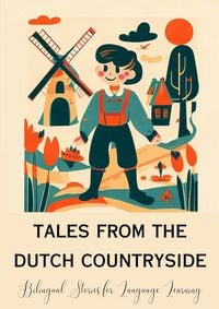 Produktbild: Tales from the Dutch Countryside: Bilingual Stories for Language Learning
