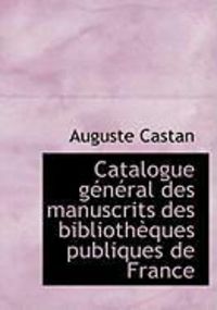 Produktbild: Catalogue G N Ral Des Manuscrits Des Biblioth Ques Publiques de France