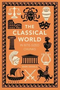 Produktbild: The Classical World in Bite-sized Chunks