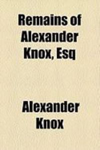Produktbild: Remains of Alexander Knox, Esq