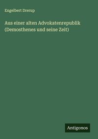 Produktbild: Aus einer alten Advokatenrepublik (Demosthenes und seine Zeit)