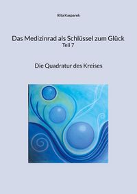 Produktbild: Das Medizinrad als Schl&uuml;ssel zum Gl&uuml;ck Teil 7