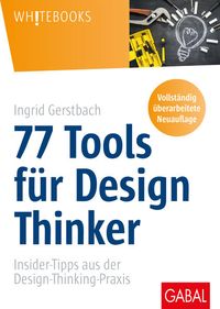 Bild vom Artikel 77 Tools für Design Thinker vom Autor Ingrid Gerstbach