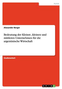 Produktbild: Bedeutung der Kleinst-, kleinen und mittleren Unternehmen f&uuml;r die argentinische Wirtschaft