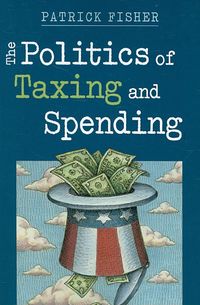 Produktbild: Fisher, P:  The Politics of Taxing and Spending
