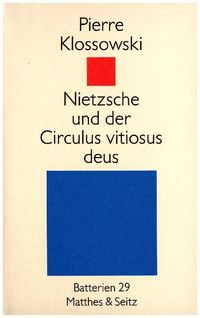 Bild vom Artikel Nietzsche und der Circulus vitiosus deus vom Autor Pierre Klossowski