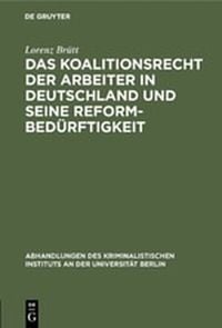 Produktbild: Das Koalitionsrecht der Arbeiter in Deutschland und seine Reformbed&uuml;rftigkeit