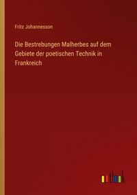 Produktbild: Die Bestrebungen Malherbes auf dem Gebiete der poetischen Technik in Frankreich