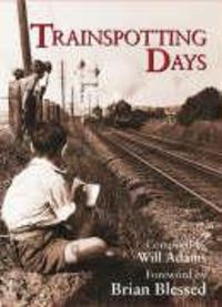 Produktbild: Adams, W: Trainspotting Days