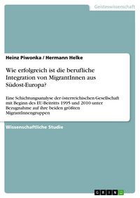 Produktbild: Wie erfolgreich ist die berufliche Integration von MigrantInnen aus S&uuml;dost-Europa?