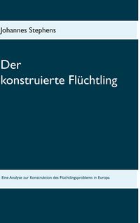 Produktbild: Der konstruierte Fl&uuml;chtling