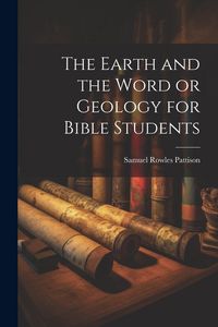 Produktbild: The Earth and the Word or Geology for Bible Students
