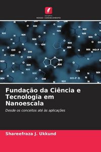Produktbild: Funda&ccedil;&atilde;o da Ci&ecirc;ncia e Tecnologia em Nanoescala