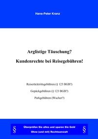 Produktbild: Arglistige T&auml;uschung ? Kundenrechte bei Reisegeb&uuml;hren !