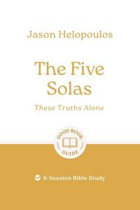 Produktbild: The Five Solas: These Truths Alone