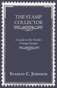 Produktbild: The Stamp Collector - A Guide to the World's Postage Stamps