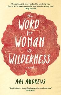 Bild vom Artikel The Word for Woman is Wilderness vom Autor Abi Andrews