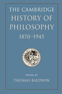 Produktbild: The Cambridge History of Philosophy 1870-1945