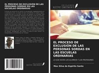 Produktbild: El Proceso De Exclusi&oacute;n De Las Personas Sordas En Las Escuelas Ordinarias