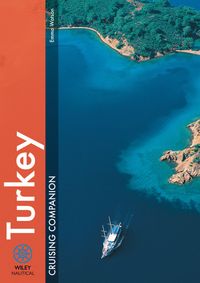 Turkey Cruising Companion: A Yachtsman's Pilot and Cruising Guide to Ports and Harbours from the Cesme Peninsula to Antalya Emma Watson