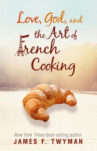 Produktbild: Love, God, and the Art of French Cooking