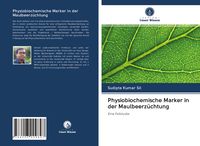 Produktbild: Physiobiochemische Marker in der Maulbeerz&uuml;chtung