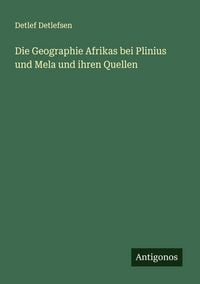Produktbild: Die Geographie Afrikas bei Plinius und Mela und ihren Quellen