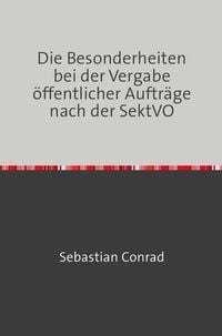 Produktbild: Die Besonderheiten bei der Vergabe &ouml;ffentlicher Auftr&auml;ge nach der SektVO