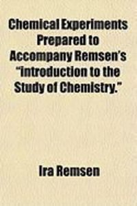 Produktbild: Chemical Experiments Prepared to Accompany Remsen's "Introduction to the Study of Chemistry."