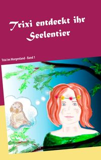 Produktbild: Trixi entdeckt ihr Seelentier