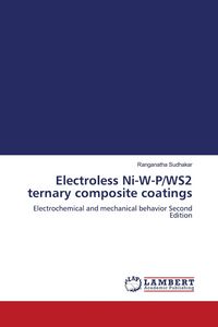 Produktbild: Electroless Ni-W-P/WS2 ternary composite coatings