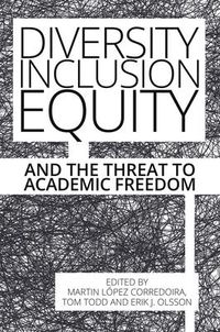 Produktbild: Diversity, Inclusion, Equity and the Threat to Academic Freedom