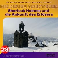 Produktbild: Sherlock Holmes und die Ankunft des Erl&ouml;sers (Die neuen Abenteuer, Folge 28)