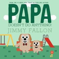 Produktbild: Papa Doesn't Do Anything! (But Love You)