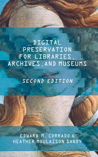 Bild vom Artikel Digital Preservation for Libraries, Archives, and Museums, Second Edition vom Autor Edward M. Corrado