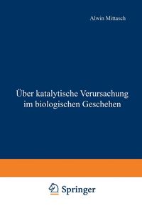 Produktbild: &Uuml;ber katalytische Verursachung im biologischen Geschehen