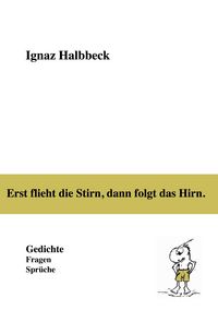 Produktbild: Erst flieht die Stirn, dann folgt das Hirn.