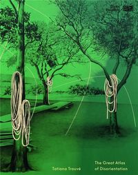 Produktbild: Tatiana Trouve: Great Atlas of Disorientation