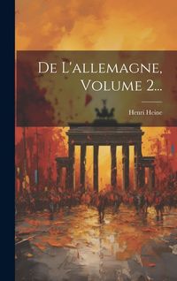 Produktbild: De L'allemagne, Volume 2...