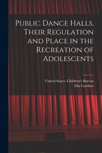 Produktbild: Public Dance Halls, Their Regulation and Place in the Recreation of Adolescents