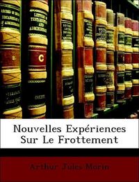 Produktbild: Morin, A: Nouvelles Exp&eacute;riences Sur Le Frottement