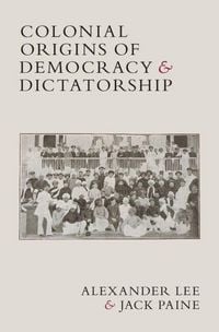 Produktbild: Colonial Origins of Democracy and Dictatorship