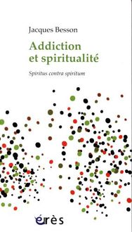 Produktbild: Addiction et spiritualit&eacute; : spiritus contra spiritum