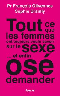 Produktbild: Tout ce que les femmes ont toujours voulu savoir sur le sexe... et enfin os&eacute; demander