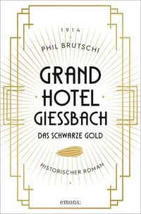 Produktbild: Grandhotel Giessbach. Das schwarze Gold