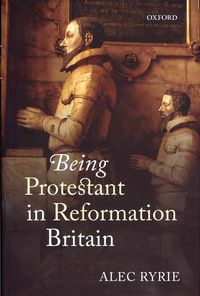 Produktbild: Being Protestant in Reformation Britain