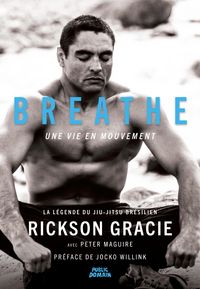 Produktbild: Rickson Gracie - Breathe, une vie en mouvement